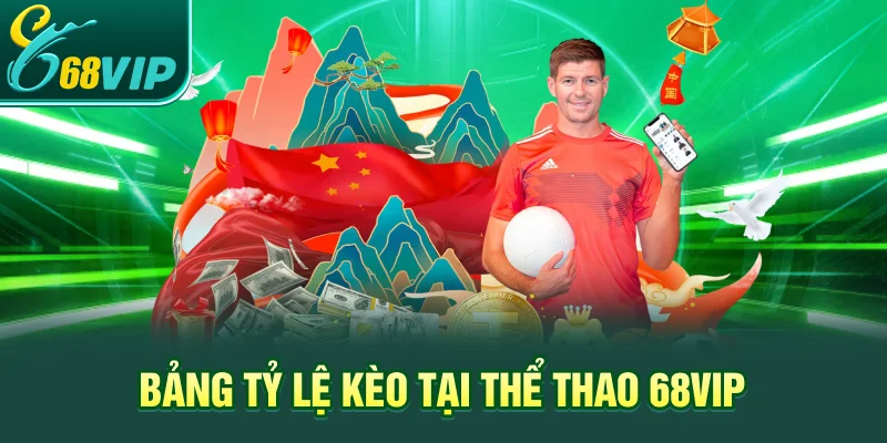 Bảng tỷ lệ kèo tại thể thao 68VIP