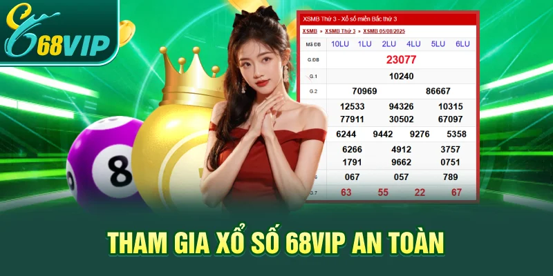 Tham gia xổ số 68VIP an toàn